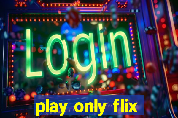 play only flix